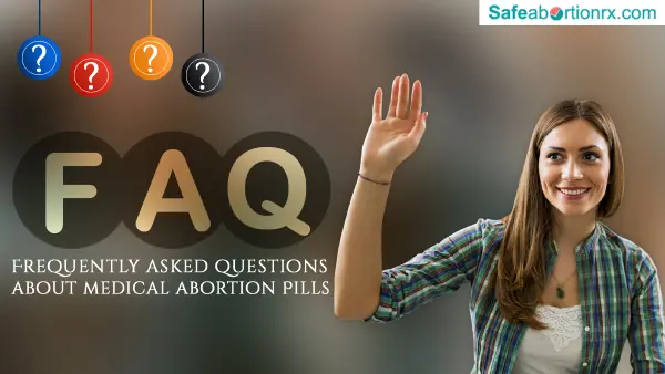 Frequently Asked Questions About Medical Abortion
