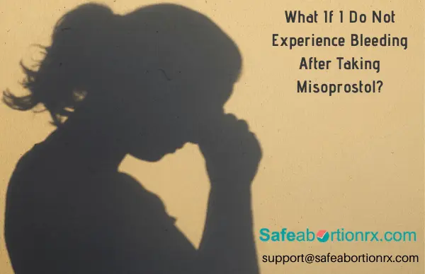 What If You Don’t Experience Bleeding After Taking Misoprostol