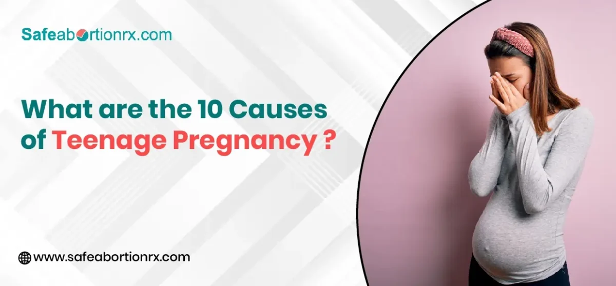 What are the 10 Causes of Teenage Pregnancy?