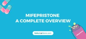 Mifepristone: A Complete Overview