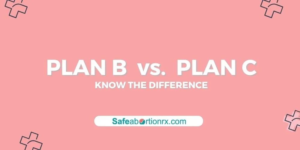 Plan B vs. Plan C: Know the Difference