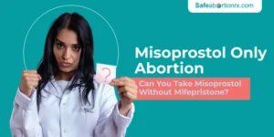 Can You Take Misoprostol Without Mifepristone