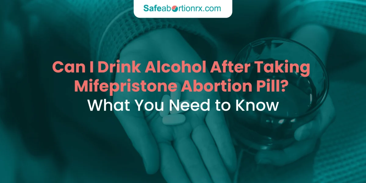 Can I Drink Alcohol After Taking Mifepristone Abortion Pill