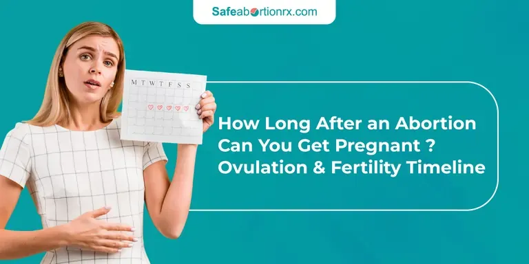 How Long After an Abortion Can You Get Pregnant