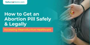 How to Get an Abortion Pill Safely and Legally: Accessing Reproductive Healthcare 4 How to Get an Abortion Pill Safely and Legally