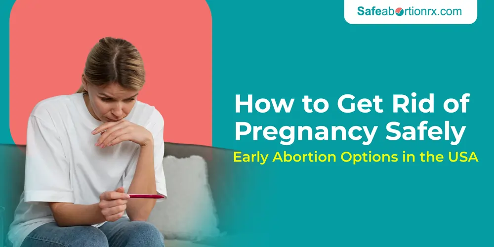 How to Get Rid of Pregnancy Safely