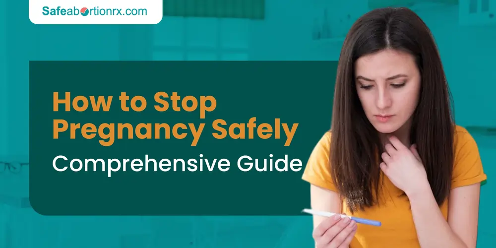 How to Stop Pregnancy Safely
